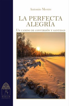 La perfecta alegría (eBook, ePUB) - Antonio Mestre