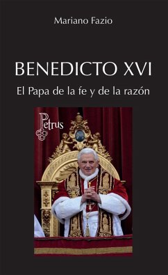 Benedicto XVI. El Papa de la fe y de la razón (eBook, ePUB) - Fazio Fernández, Mariano