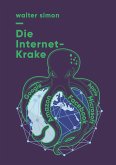Die Internet-Krake (eBook, ePUB) Die Internet-Krake (eBook, ePUB)