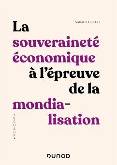 La souveraineté économique à l'épreuve de la mondialisation (eBook, ePUB) - Guillou, Sarah