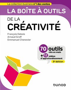 La Boîte à outils de la créativité - 3ed (eBook, ePUB) - Debois, François; Groff, Arnaud; Chenevier, Emmanuel