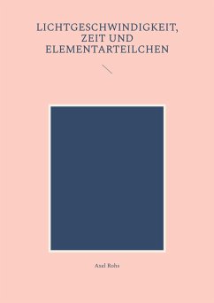 Lichtgeschwindigkeit, Zeit und Elementarteilchen (eBook, ePUB)