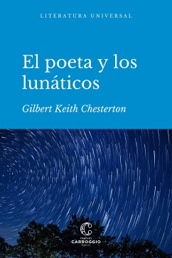 El poeta y los lunáticos (eBook, ePUB) - Chesterton, Gilbert Keith