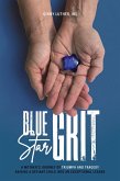 Blue Star Grit: A Mother's Journey of Triumph and Tragedy Raising a Defiant Child into an Exceptional Leader (eBook, ePUB)