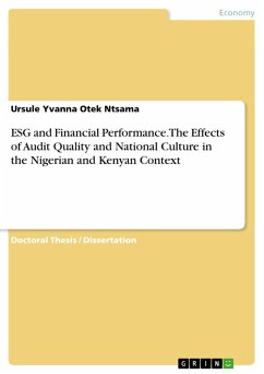 ESG and Financial Performance. The Effects of Audit Quality and National Culture in the Nigerian and Kenyan Context (eBook, PDF) - Otek Ntsama, Ursule Yvanna