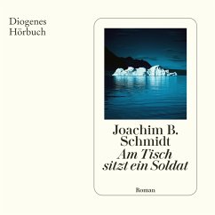 Am Tisch sitzt ein Soldat (MP3-Download) - Schmidt, Joachim B.