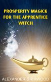 Prosperity Magick for the Apprentice Witch (eBook, ePUB)