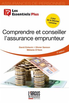 Comprendre et conseiller l'assurance emprunteur (eBook, ePUB) - Echevin, David; Sanson, Olivier; D'Hem, Mélanie