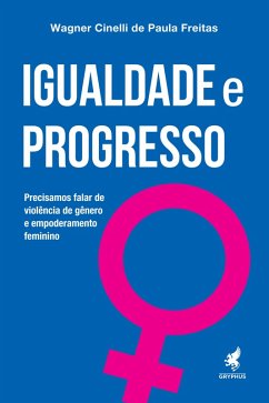 Igualdade e Progresso (eBook, ePUB) - Freitas, Wagner Cinelli de Paula