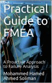 Practical Guide to FMEA : A Proactive Approach to Failure Analysis (eBook, ePUB)