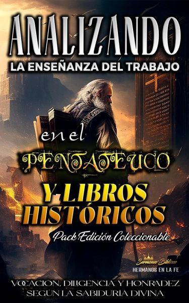 Analizando la Enseñanza del Trabajo en El Pentateuco y Libros Históricos (La Enseñanza del Trabajo en la Biblia) (eBook, ePUB)