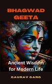 The Bhagwad Geeta: Ancient Wisdom for Modern Life (One) (eBook, ePUB) The Bhagwad Geeta: Ancient Wisdom for Modern Life (One) (eBook, ePUB)