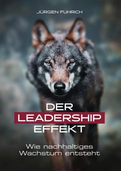 Der Leadership Effekt (eBook, ePUB) - Fuhrich, Jürgen