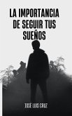 la impoprtancia de seguir tus sueños (eBook, ePUB)