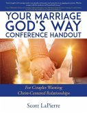 Your Marriage God's Way Conference Handout: For Couples Wanting Christ-Centered Relationships (eBook, ePUB)