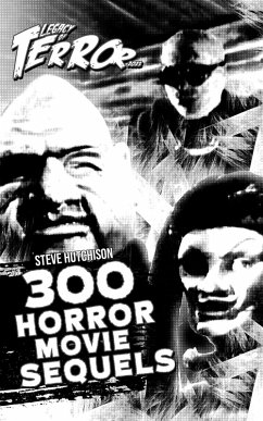 Legacy of Terror 2021: 300 Horror Movie Sequels (eBook, ePUB) - Hutchison, Steve