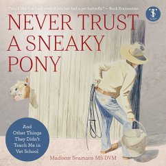 Never Trust a Sneaky Pony (MP3-Download) - Seamans MS DVM, Madison