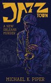 Jazz Town: A New Orleans Murder (eBook, ePUB) Jazz Town: A New Orleans Murder (eBook, ePUB)