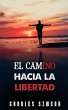 El Camino Hacia La Libertad (eBook,... - Bild 1