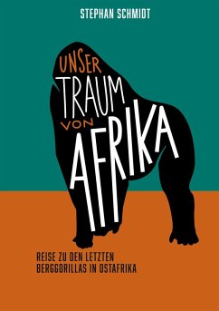 Unser Traum von Afrika (eBook, ePUB) - Schmidt, Stephan