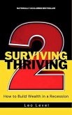 Surviving 2 Thriving: How To Build Wealth In A Recession (eBook, ePUB) Surviving 2 Thriving: How To Build Wealth In A Recession (eBook, ePUB)