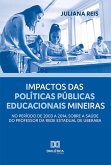 Impactos das políticas públicas educacionais mineiras, no período de 2003 a 2014, sobre a saúde do professor da rede estadual de Uberaba (eBook, ePUB)