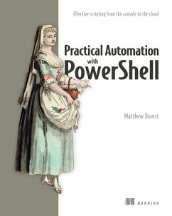 Practical Automation with PowerShell (eBook, ePUB) - Dowst, Matthew