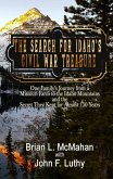 The Search for Idaho's Civil War Treasure: One Family's Journey from a Missouri Farm to the Idaho Mountains and the Secret They Kept for Almost 150 Years (eBook, ePUB)