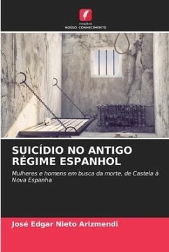 Suicídio No Antigo Régime Espanhol - Nieto Arizmendi, José Edgar