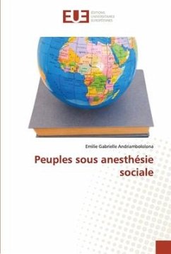 Peuples sous anesthésie sociale - Andriambololona, Emilie Gabrielle