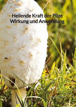 Heilende Kraft der Pilze Wirkung und Anwendung - Wiese, Nicole