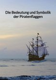 Die Bedeutung und Symbolik der Piratenflaggen