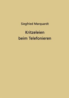 Kritzeleien beim Telefonieren - Marquardt, Siegfried