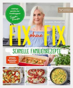 Fix ohne Fix (Band 2) - schnelle Familienrezepte der SPIEGEL-Bestseller-Autorin Sandra Franitza von Sandras Kochblog - Franitza, Sandra