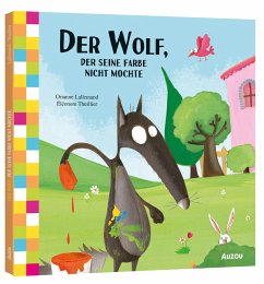 Der Wolf, der seine Farbe nicht mochte - Lallemand, Orianne