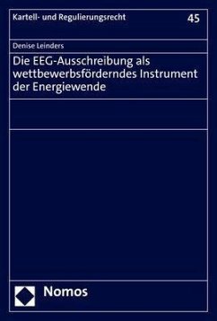 Die EEG-Ausschreibung als wettbewerbsförderndes Instrument der Energiewende - Leinders, Denise