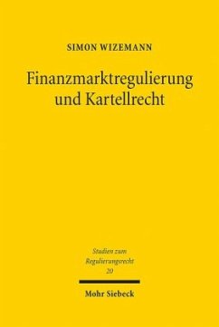 Finanzmarktregulierung und Kartellrecht - Wizemann, Simon