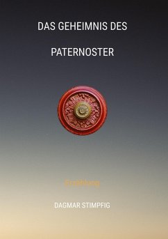 Das Geheimnis des Paternoster, Reise in andere Welt, Rätselhaft, Heranwachsende, Pubertät, Spiritualität, Sinn, Seele, Innerer Wachstum - Stimpfig, Dagmar