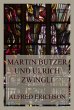 Martin Butzer und Ulrich Zwingli... - Bild 1