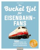 Bucket-List für Eisenbahn-Fans