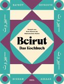 Beirut - Das Kochbuch