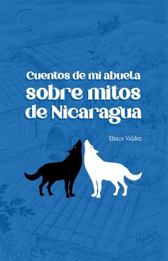 Cuentos de mi abuela sobre leyendas de Nicaragua (Cuentos y leyendas) (eBook, ePUB) - EbookNica; Rivas, Mauricio Valdez