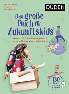 Das große Buch der Zukunftskids (eBook, PDF) - Halecker, Paola; Moeck, Aileen; Czilwik, Marie