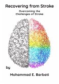 Recovering from Stroke - Overcoming the Challenges of Stroke (eBook, ePUB)