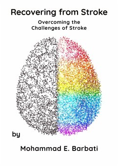 Recovering from Stroke - Overcoming the Challenges of Stroke (eBook, ePUB) - Barbati, Mohammad E.