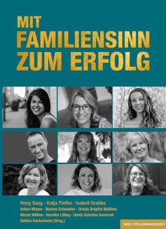 MIT FAMILIENSINN ZUM ERFOLG - Hong, Sang; Piefke, Katja; Grabbe, Isabell; Wieser, Anton; Willms, Nicole; Schneider, Marion; Meißner, Ursula Brigitte; Lüling, Henrike; Decorvet, Sonia Gabriela