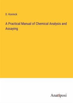 Cover A Practical Manual of Chemical Analysis and Assaying