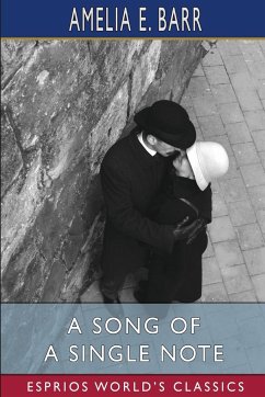 A Song of a Single Note (Esprios Classics) - Barr, Amelia E.