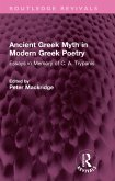 Ancient Greek Myth in Modern Greek Poetry (eBook, PDF) Ancient Greek Myth in Modern Greek Poetry (eBook, PDF)