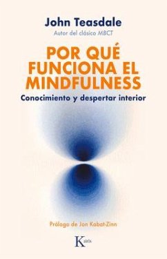 Por Qué Funciona El Mindfulness - Teasdale, John